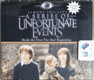A Series of Unfortunate Events - Book The First: The Bad Beginning written by Lemony Snicket performed by Tim Curry on CD (Unabridged)